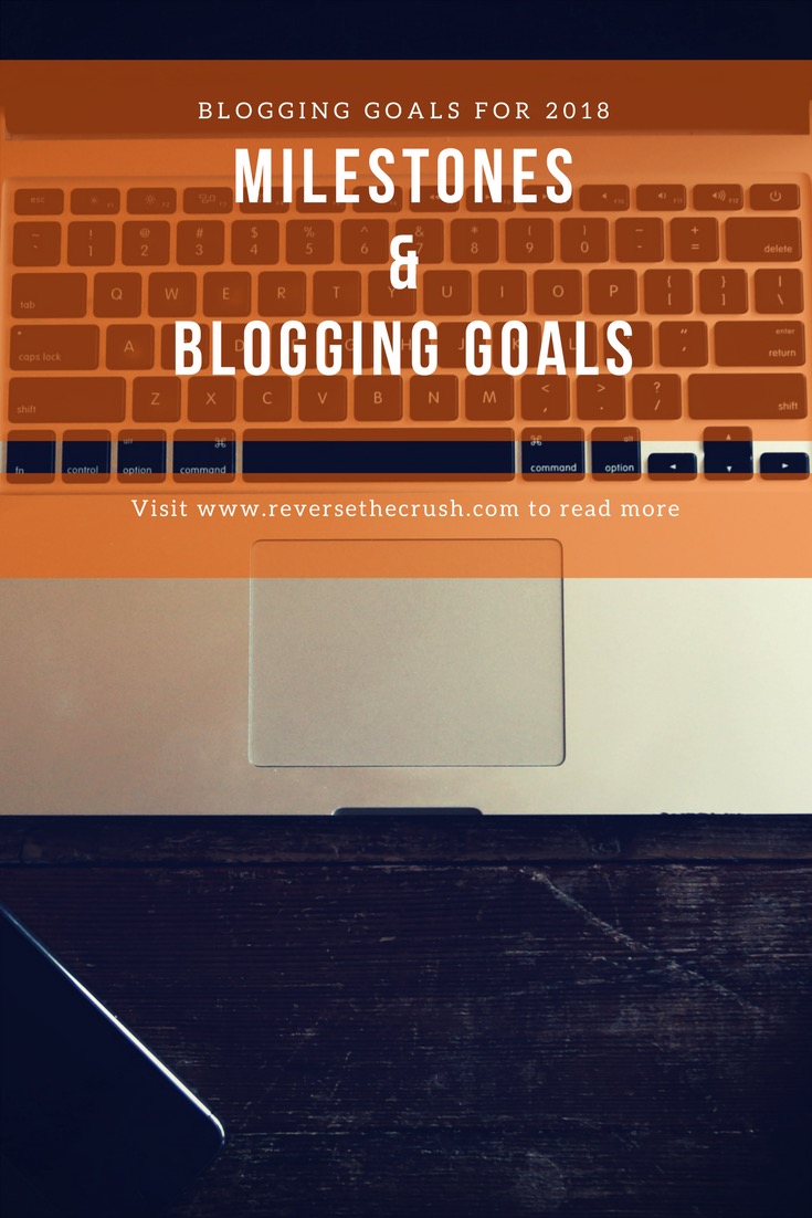 Milestones & Blogging Goals for 2018