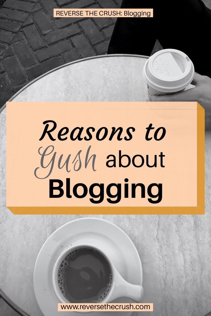 Reasons to Gush About Blogging