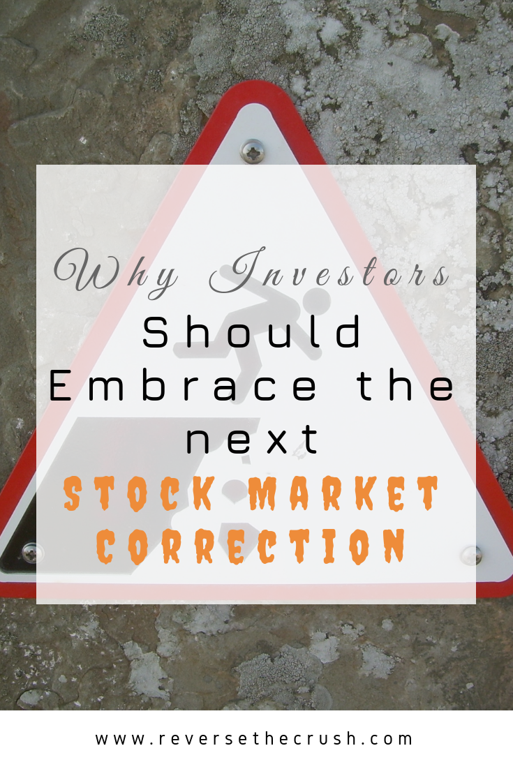 Why Investors Should Embrace The Next Stock Market Correction