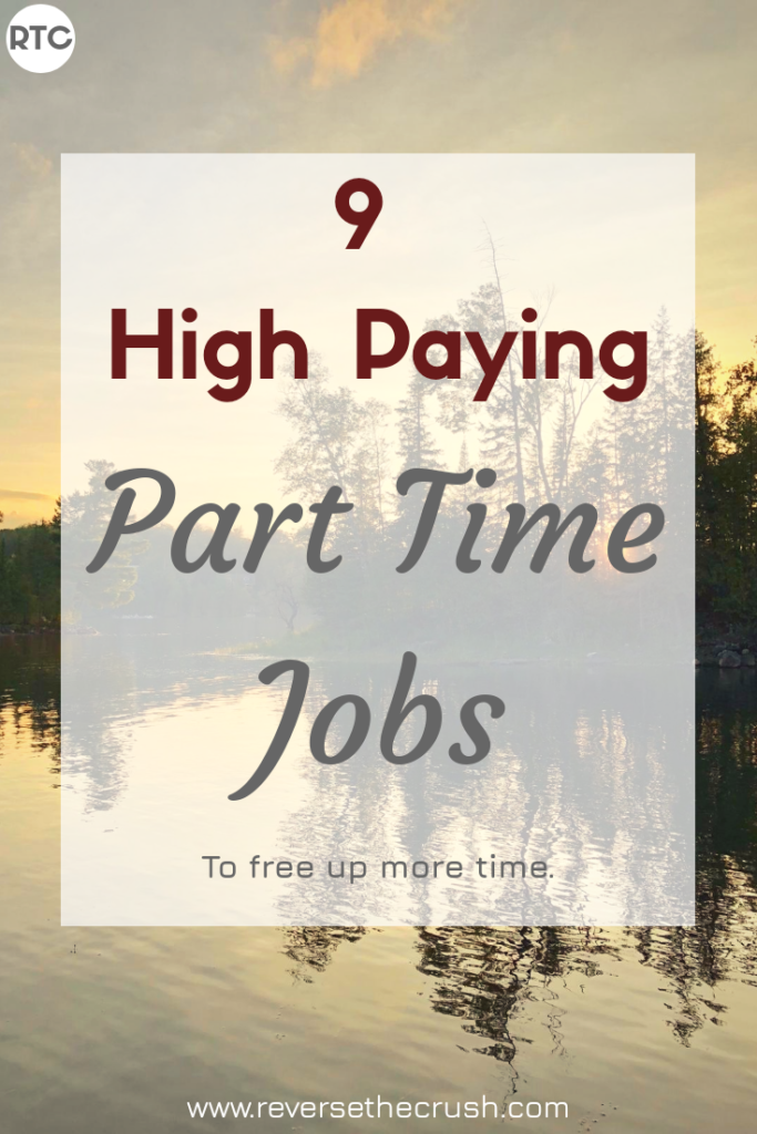 9 High Paying Part Time Jobs To Free Up More Time Pin