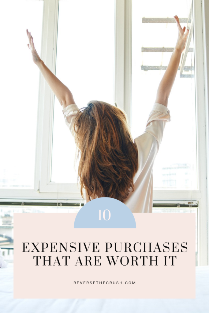 Pin 10 Expensive Purchases That Are Worth It 